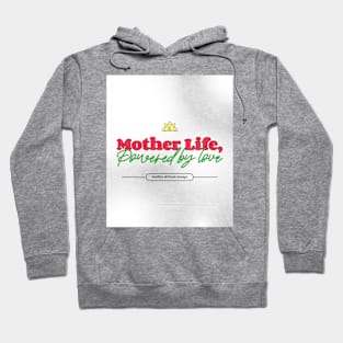 mother life powered by love Hoodie